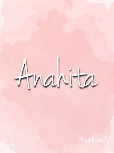 the word anahitia written in white on a pink watercolor background with stains