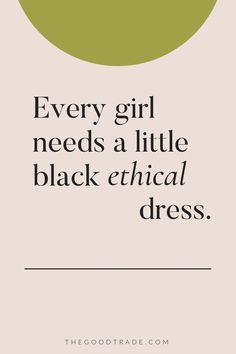 a quote from the good trade on every girl needs a little black ethnic dress