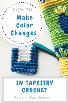 crocheted items with the title how to make color changes in tapestry crochet