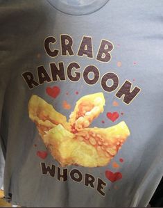 a gray shirt that says crab rangoon where