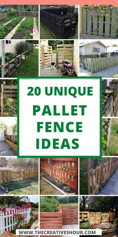 the words 20 unique pallet fence ideas are shown above pictures of different types of fences