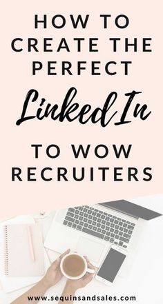 the words how to create the perfect linked in to wow recruits on a pink background