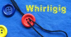 two different colored buttons on a blue cloth with the words whirling written in yellow