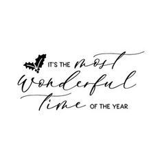 the words it's the most wonderful time of the year written in cursive writing