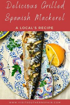 a plate with some food on it and the words delicious grilled spanish mackere