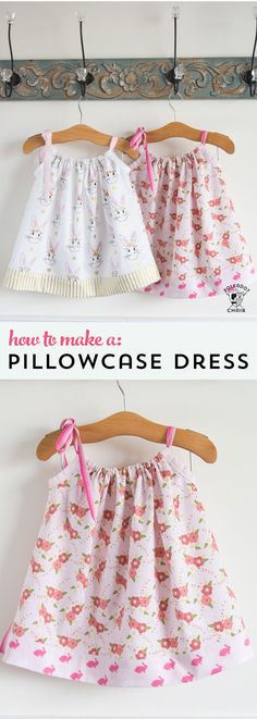 two different images of dresses hanging on a clothes rack with text overlay that reads how to make a pillowcase dress