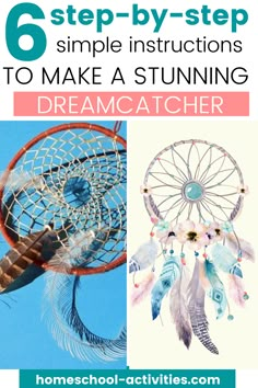 the steps to make a dream catcher with text overlay that reads 6 step - by - step simple instructions to make a stunning dream catcher