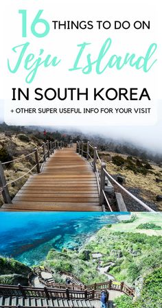 a wooden bridge with the words 16 things to do on jeju island in south korea