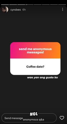 an iphone screen with the message send me anonymouss messages coffee date? who yan ang