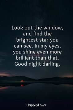 a quote that says look out the window, and find the brightest star you can see