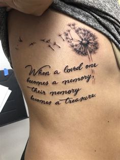 a woman's stomach with a dandelion tattoo on it that reads, when a loved one blooms a memory, their memory becomes a creature