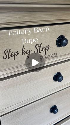 a wooden dresser with the words pottery barn pupe step by step part 2 on it