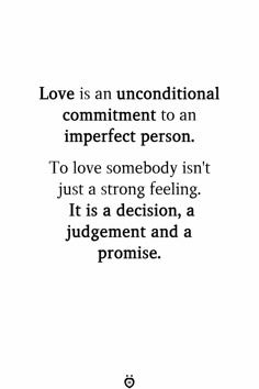 a quote that reads love is an unconditionalal comment to an imperfect person