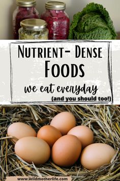 some eggs in a nest with the words nutriti - dense foods we eat everyday and you should too