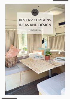 the inside of a camper with text overlay that reads best rv curtains ideas and design