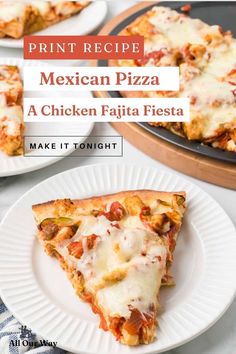 two plates with slices of mexican pizza on them and the text print recipe mexican pizza a chicken fajita feast make it tonight