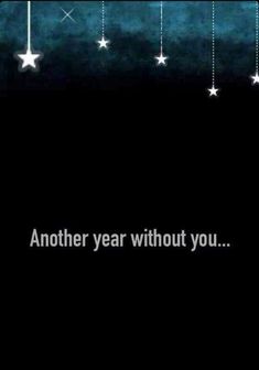 a black background with white stars and the words another year without you written on it