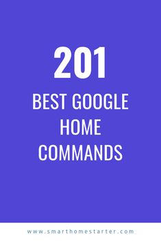 the words 2011 best google home commands on a purple background