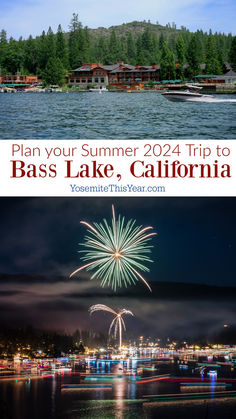 fireworks are lit up in the sky over water and boats on the lake with text that reads plan your summer 2014 trip to bass lake, california