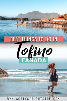 the best things to do in tofino, canada with text overlaying