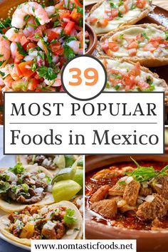 mexican food with the words 39 most popular foods in mexico on top and bottom right