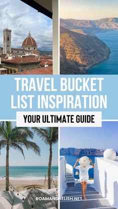 the ultimate travel bucket list for your ultimate trip