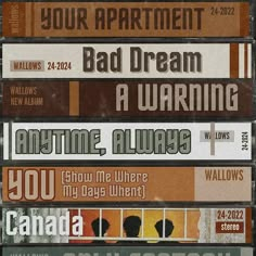 an old poster with some type of words on it's back side that says your apartment, bad dream, warning, and anytime always you follow me where you may days when