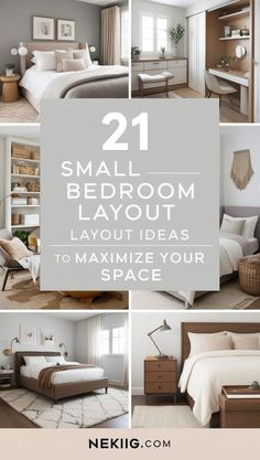 some small bedroom layouts with text overlay that reads 21 small bedroom layout layout ideas to maximumize your space