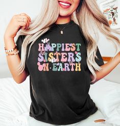 Happiest Sisters On The Earth, Mickey And Minnie Ears Sisters Matching Shirt, Disney Sisters Shirt Disney Sisters, Happy Sisters, Matching Disney Shirts, Disney T Shirt, Sister Outfits, Family Vacation Shirts, Disney Life, Sister Shirts, Minnie Ears