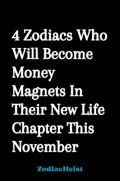 4 Zodiacs Who Will Become Money Magnets In Their New Life Chapter This November November Zodiac, Money Magnet, Libra Facts