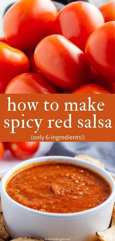 how to make spicy red salsa with tortilla chips and tomatoes in the background