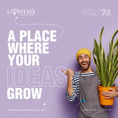 a man holding a potted plant with the words lightlink above it that says, a place where your ideas grow