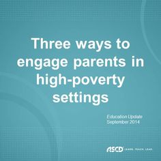 three ways to engage parents in high - poverty settings