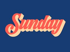 the word sunday written in red and orange on a blue background