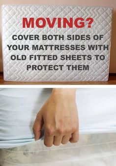 a sign that says moving over both sides of your mattresses with old fitted sheets to protect them