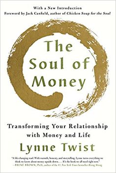 the soul of money transforming your relationship with money and life