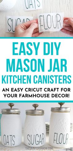 three mason jars with the words easy diy mason jar kitchen canisters on them