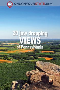 the view from top of a hill with text overlaying 20 jaw dropping views of pennsylvania