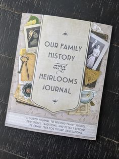 the cover of our family history and heir's journal on a wooden table top