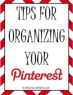 the words tips for organizing your pinterest on a red and white chevron background