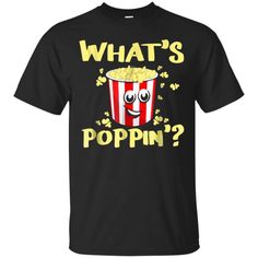 WHAT'S POPPIN' ? Funny Popcorn T-Shirt available in T-shirt, hoodie, tank top, longsleeve, multi color and size S M L XL XXL 3XL 4XL 5XL. Shipping from the US. Easy 30 day return policy - Shop now! 6.1-ounce, 100% cotton .Double-needle neck, sleeves and hem; Roomy Unisex Fit. Ash is 99% cotton, 1% poly; Sport Grey is 90% cotton, 10% poly; Dark Heather is 50% cotton, 50% polyester .Decoration type: Digital Print. Made by Gildan Popcorn Shirt, Popcorn Shirts, Movie Food, Raglan Shirt Women, Dads Favorite, Henley Shirt Men, Personalized Gifts For Dad, Favorite Movie, Movie T Shirts