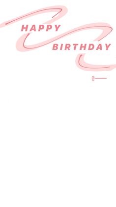 a birthday card with the words happy birthday written in pink and red on white paper