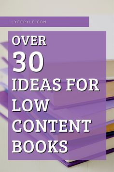 books stacked on top of each other with the words over 30 ideas for low content books