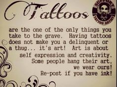 a sign that says, tattoo is the one of the only things you take to the grave