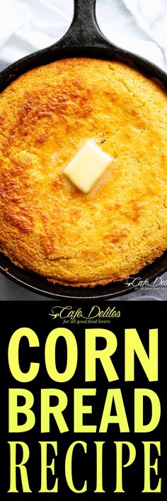 cornbread recipe in a cast iron skillet with text overlay that reads cornbread recipe