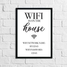 a black and white poster with the words wifi is on the house in it