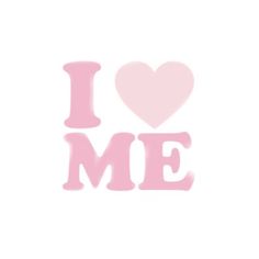 the word i love me written in pink with a heart on it's side