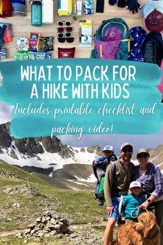 two people and a dog standing in front of a mountain with the words what to pack for a hike with kids includes printable checklist and packing videos