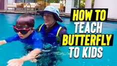 a man and child are swimming in a pool with the words how to teach butterfly to kids