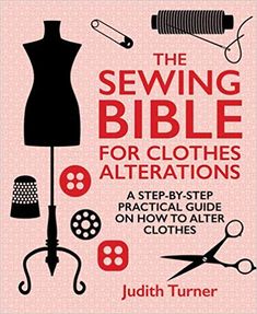 the sewing bible for clothes alterations by judi thuner, joseph j